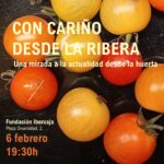 CHARLA: “CON CARIÑO DESDE LA RIBERA. Una mirada a la actualidad desde la huerta”